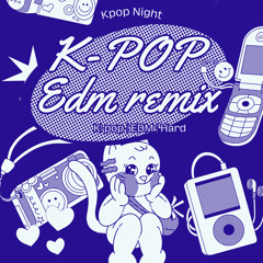 K-EDM 5️⃣ 💫요즘 클럽에서 나오는 케이팝 리믹스 KPOP EDM Fusion😆