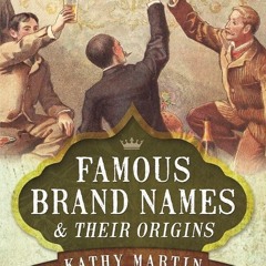 PDF BOOK DOWNLOAD Famous Brand Names and Their Origins read