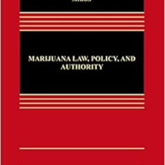 free PDF ✏️ Marijuana Law, Policy, and Authority (Aspen Casebook) by Robert A. Mikos