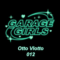 Garage Girls FM - Otto Vlotto - 012