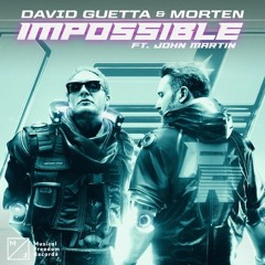 David Guetta & MORTEN Feat. John Martin - Impossible (Kash Mihra Remix)