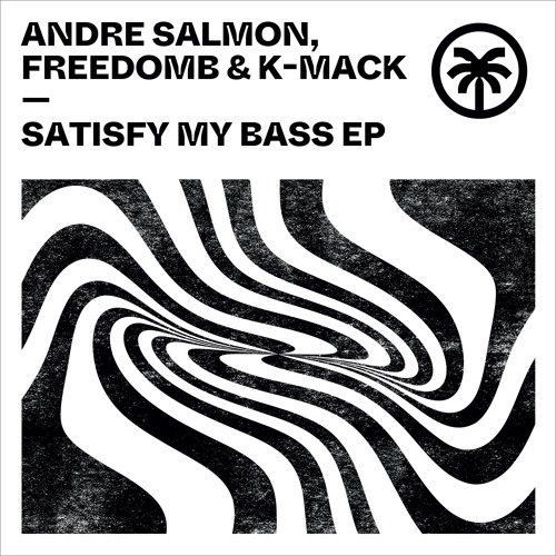 Andre Salmon, FreedomB & K-Mack - Satisfy My Bass