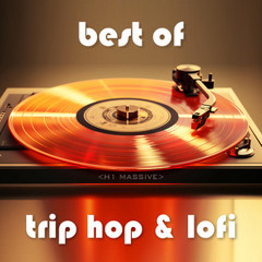 Best of Trip Hop & LoFi