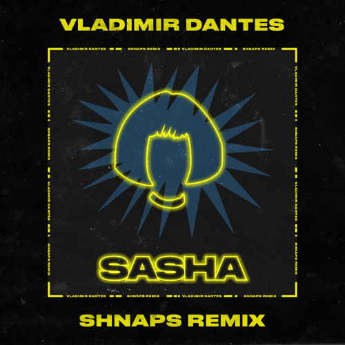 Vladimir Dantes - Sasha (Shnaps Remix)