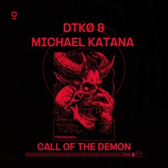 DTKØ & Michael Katana - Call Of The Demon