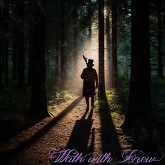 Walk with Drew