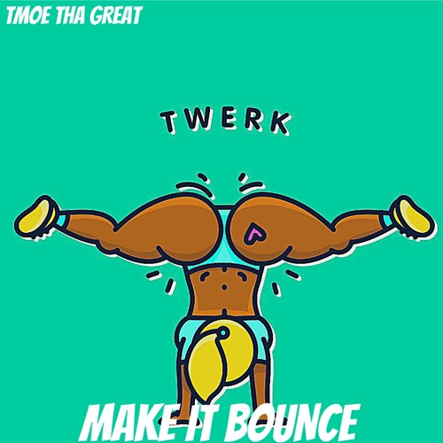 MAKE IT BOUNCE