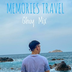 MEMORIES TRAVEL | QHUY MIX