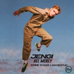 Jengi - Bel Mercy (Dannic vs Flexx & Kuli Bootleg) FREE DOWNLOAD