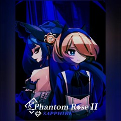 Phantom Rose 2 Sapphire OST - Well Deserved Rest