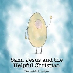 ⏳ READ EPUB Sam. Jesus and the Helpful Christian Full Online