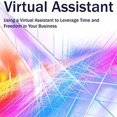 || How to Hire a Virtual Assistant, Using a Virtual Assistant to Leverage Time and Freedom in Y