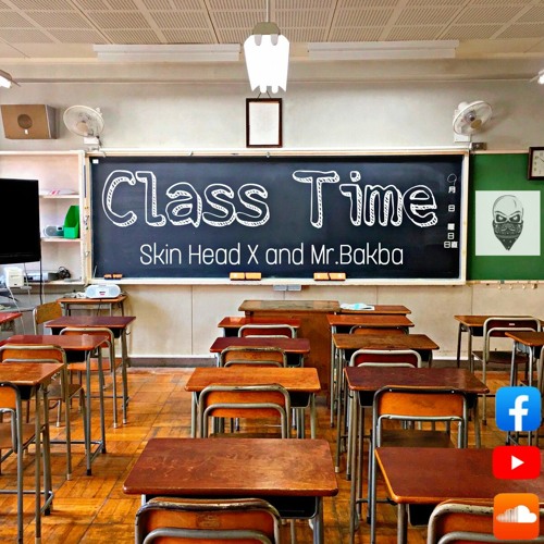 Class Time - T Rap X Mr. Bakba