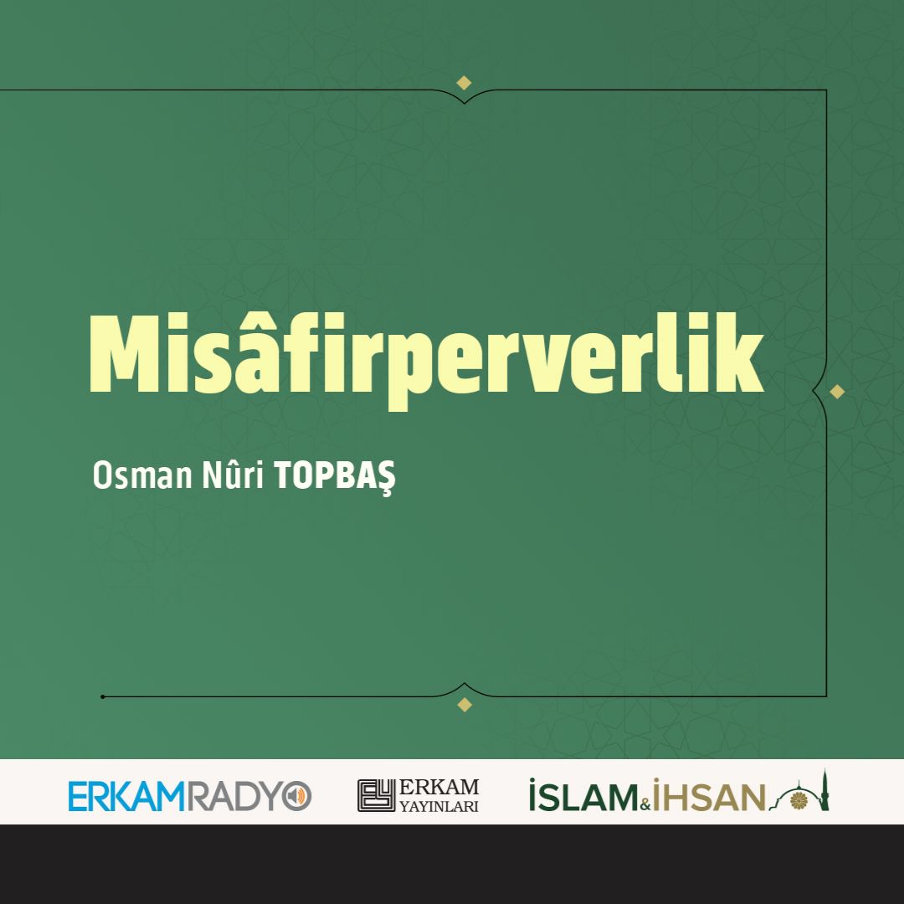 Misafirperverlik (Faziletler Medeniyeti 34 - Sesli Kitap) - Osman Nuri Topbaş