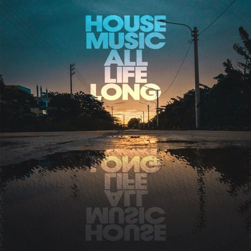 Stream House Music All Life Long Part 3 by Goozer Listen online for