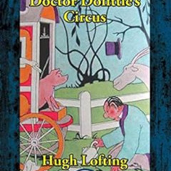 [Free] PDF 📜 Doctor Dolittle’s Circus by Hugh Lofting [KINDLE PDF EBOOK EPUB]