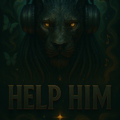 HELP HIM