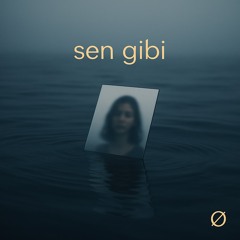 Sen gibi