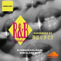 R&B TUESDAY LIVE MIX VOL.1    DJ KEKKE & DJ RAID B2B CLOSE SET 2022/09/26