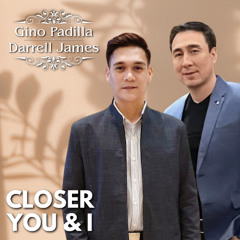 Closer You And I (with Gino Padilla)