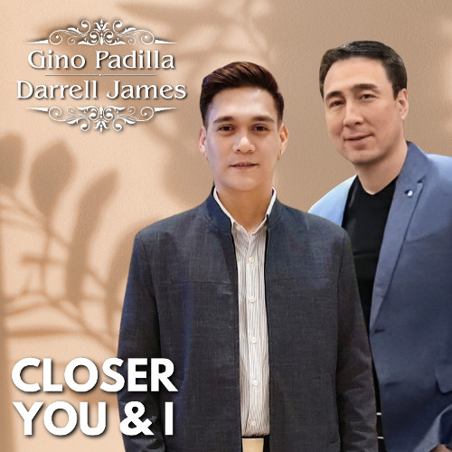 Closer You And I (with Gino Padilla)