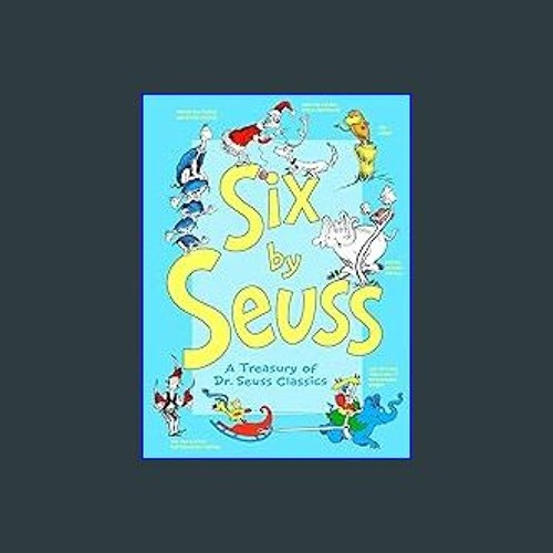 Stream [R.E.A.D P.D.F] 📖 Six by Seuss: A Treasury of Dr. Seuss