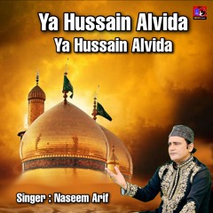 Ya Hussain Alvida Ya Hussain Alvida