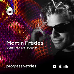 214 Guest Mix I Progressive Tales with Martin Fredes