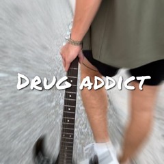 DRUG ADDICT