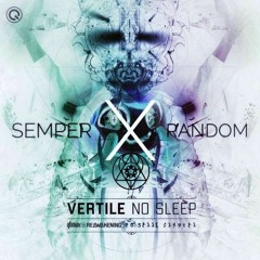 Vertile - No Sleep (Semperfusion x random Edit)