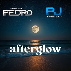 Pedro & PJ The DJ - Afterglow(Sample)(Unreleased)