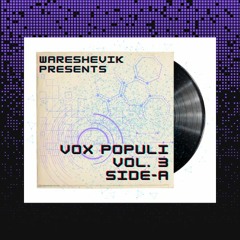 Vox Populi Vol. 3 Side A