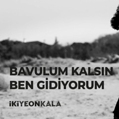 Bavulum Kalsın, Ben Gidiyorum