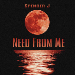 Need From Me [prod. Tofito]