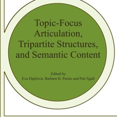 ⚡Ebook✔ Topic-Focus Articulation, Tripartite Structures, and Semantic Content (Studies in Lingu