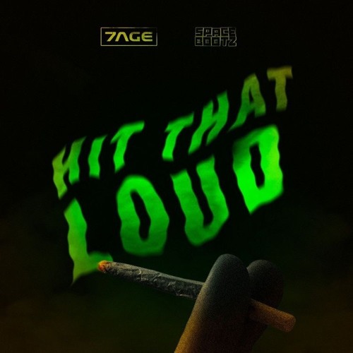 HIT THAT LOUD - SPACE BOOTZ & 7AGE