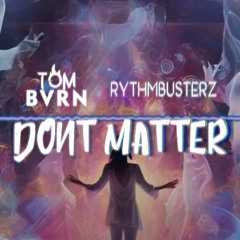 TOM BVRN x RythmBusterz - Don't matter (Extended Mix)