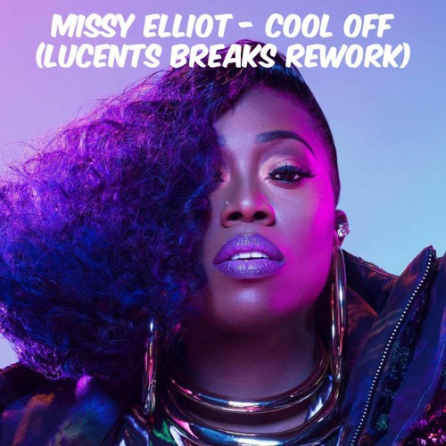 Missy Elliot - Cool Off (Lucents Breaks Rework) Free Download