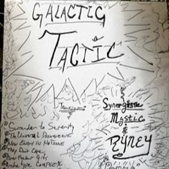 Galactic Tactic - Synergistic Mystic & Ryney