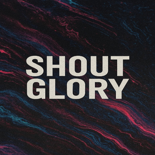 Shout Glory