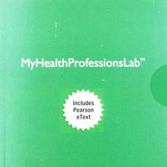 [VIEW] [PDF EBOOK EPUB KINDLE] MyLab Health Professions with Pearson eText -- Access Code Card -- fo