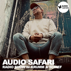 AUDIO SAFARI RADIO SHOW w/ KRUMM & SCHIEF