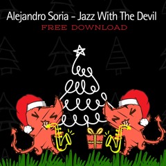 Alejandro Soria - Jazz With The Devil (Original Mix) FREE DOWNLOAD