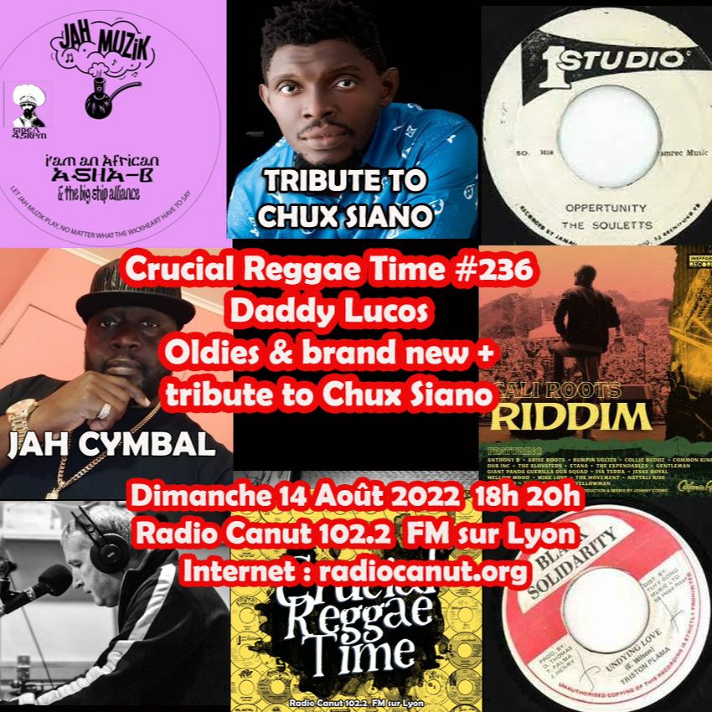 Crucial Reggae Time #236 Daddy Lucos Oldies+ Tribute to Chux Siano 14082022 2 Heures