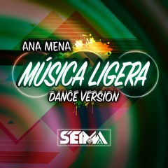 Ana Mena - Música Ligera Ft. Seima - (Dance Version)