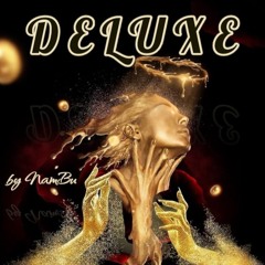 D E L U X E by NAMBU