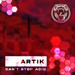 Artik - Can't Stop Acid [FREE DL]