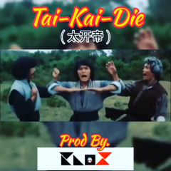 Tai-Kai-Die’ (Prod By. KNO❌)