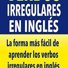VIEW EBOOK 📑 Verbos Irregulares en Inglés: La forma más fácil de aprender los verbos