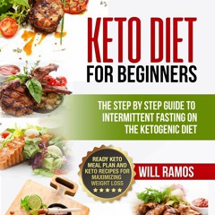 READ Keto Diet for Beginners: The Step by Step Guide to Intermittent Fasting on